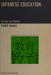 Cover of Japanese education; its past and present by Kaigo, Tokiomi