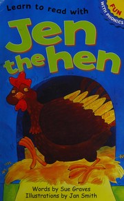 Front cover of Learn to read with Jen the hen by Sue Graves