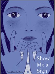 Front cover of Show Me a Sign by Ann Clare LeZotte