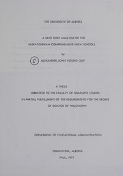 Front cover of A unit cost analysis of the Saskatchewan comprehensive high schools by Alexander John Young Guy