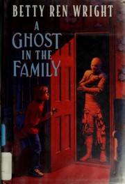 Front cover of Ghost in the Family by Betty Ren Wright