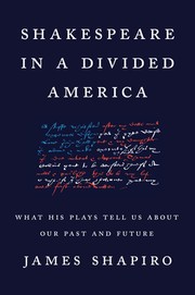 Front cover of Shakespeare in a Divided America by James Shapiro
