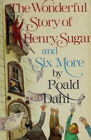 Front cover of The Wonderful Story of Henry Sugar and Six More by Roald Dahl