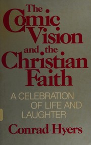 Front cover of The comic vision and the Christian faith by M. Conrad Hyers
