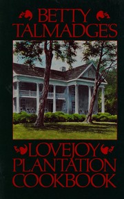 Front cover of Betty Talmadge's Lovejoy Plantation cookbook by Betty Talmadge