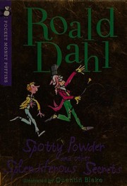 Front cover of Spotty Powder and other Splendiferous Secrets by Roald Dahl
