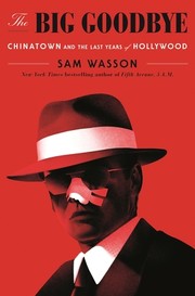 Cover of The Big Goodbye by Sam Wasson