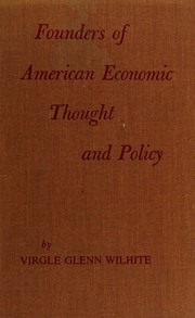 Front cover of Founders of American economic thought and policy by Virgle Glenn Wilhite