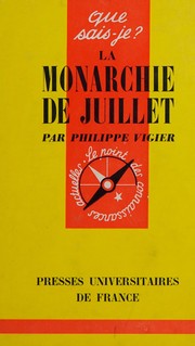 Front cover of La Monarchie de Juillet by Philippe Vigier