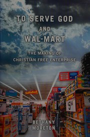 Front cover of To serve God and Wal-Mart by Bethany Moreton
