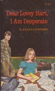 Front cover of Dear Lovey Hart, I Am Desperate by Ellen Conford