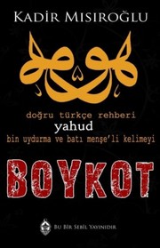 Front cover of Doğru Türkçe Rehberi, Yahud, Bin Uydurma Kelimeyi Boykot by Kadir Mısıroğlu