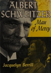 Front cover of Albert Schweitzer: man of mercy by Jacquelyn Berrill
