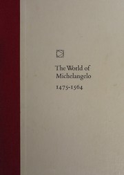 Cover of The world of Michelangelo, 1475-1564 by Robert Coughlan