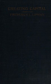 Front cover of Creating capital by Frederick L. Lipman