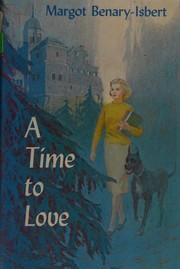 Cover of A time to love by Margot Benary-Isbert