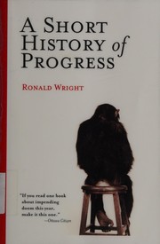 Cover of A short history of progress by Ronald Wright