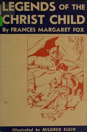 Cover of Legends of the Christ child by Frances Margaret Fox