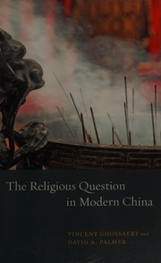 Cover of The religious question in modern China by Vincent Goossaert
