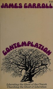 Front cover of Contemplation; liberating the ghost of the Church by James Carroll