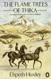 Cover of The flame trees of Thika by Elspeth Huxley