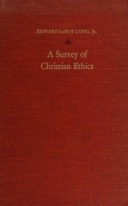 Front cover of A survey of Christian ethics by Edward LeRoy Long