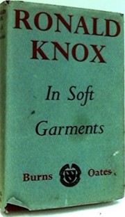 Cover of In Soft Garments by Ronald Arbuthnott Knox