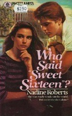 Front cover of Who Said ''Sweet Sixteen''? by Nadine Roberts