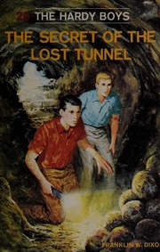 Front cover of The Secret of the Lost Tunnel by Franklin W. Dixon