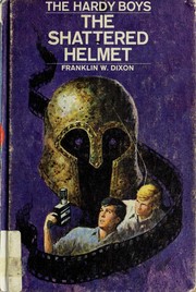 Front cover of The Shattered Helmet by Franklin W. Dixon