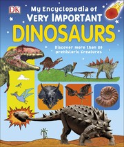 Front cover of My encyclopedia of very important dinosaurs by DK Publishing
