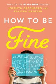 Front cover of How to Be Fine by Kristen Meinzer