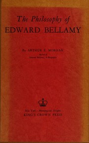 Front cover of The philosophy of Edward Bellamy by Morgan, Arthur Ernest