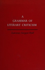 Cover of A grammar of literary criticism by Lawrence Sargent Hall