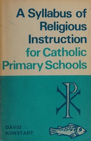 Cover of A syllabus of religious instruction for Catholic primaryschools by David Konstant