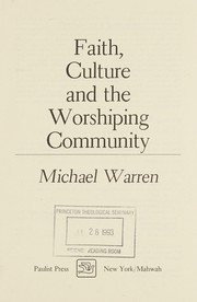 Front cover of Faith, culture, and the worshiping community by Warren, Michael