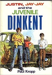 Front cover of Justin, Jay-Jay and the Juvenile Dinkent by Paul Kropp