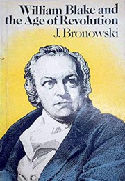 Front cover of William Blake and the Age of Revolution by Jacob Bronowski