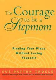 Front cover of The Courage to Be a Stepmom by Sue Patton Thoele