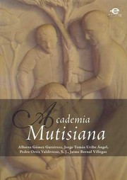 Front cover of Academia Mutisiana by Gómez Gutiérrez, Alberto, 1958- (Autor) Uribe Ángel, Jorge Tomás (Autor) Ortiz Valdivieso, Pedro (Autor) Bernal Villegas, Jaime (Autor)