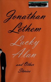 Front cover of Lucky Alan and Other Stories by Jonathan Lethem