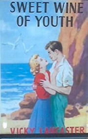 Front cover of Sweet Wine of Youth by Vicky Lancaster