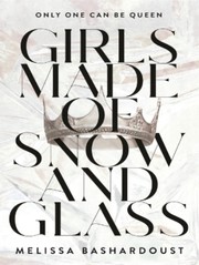 Front cover of Girls made of snow and glass by Melissa Bashardoust