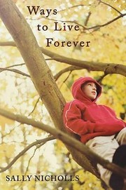 Front cover of Ways to live forever by Sally Nicholls