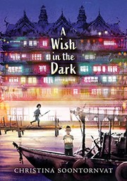 Cover of A Wish in the Dark by Christina Soontornvat