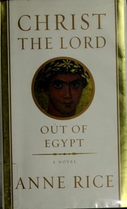 Front cover of Christ the Lord - Out of Egypt by Anne Rice