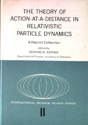 Front cover of The theory of action-at-a-distance in relativistic particle dynamics by Edward H. Kerner