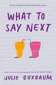 Front cover of What to say next by Julie Buxbaum