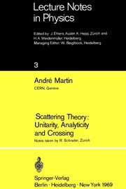 Front cover of Scattering theory: unitarity, analyticity and crossing by André Martin
