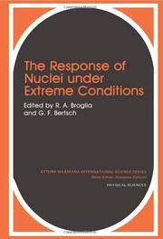Front cover of The response of nuclei under extreme conditions by International School of Heavy Ion Physics on the Response of Nuclei under Extreme Conditions (1986 Erice, Italy)